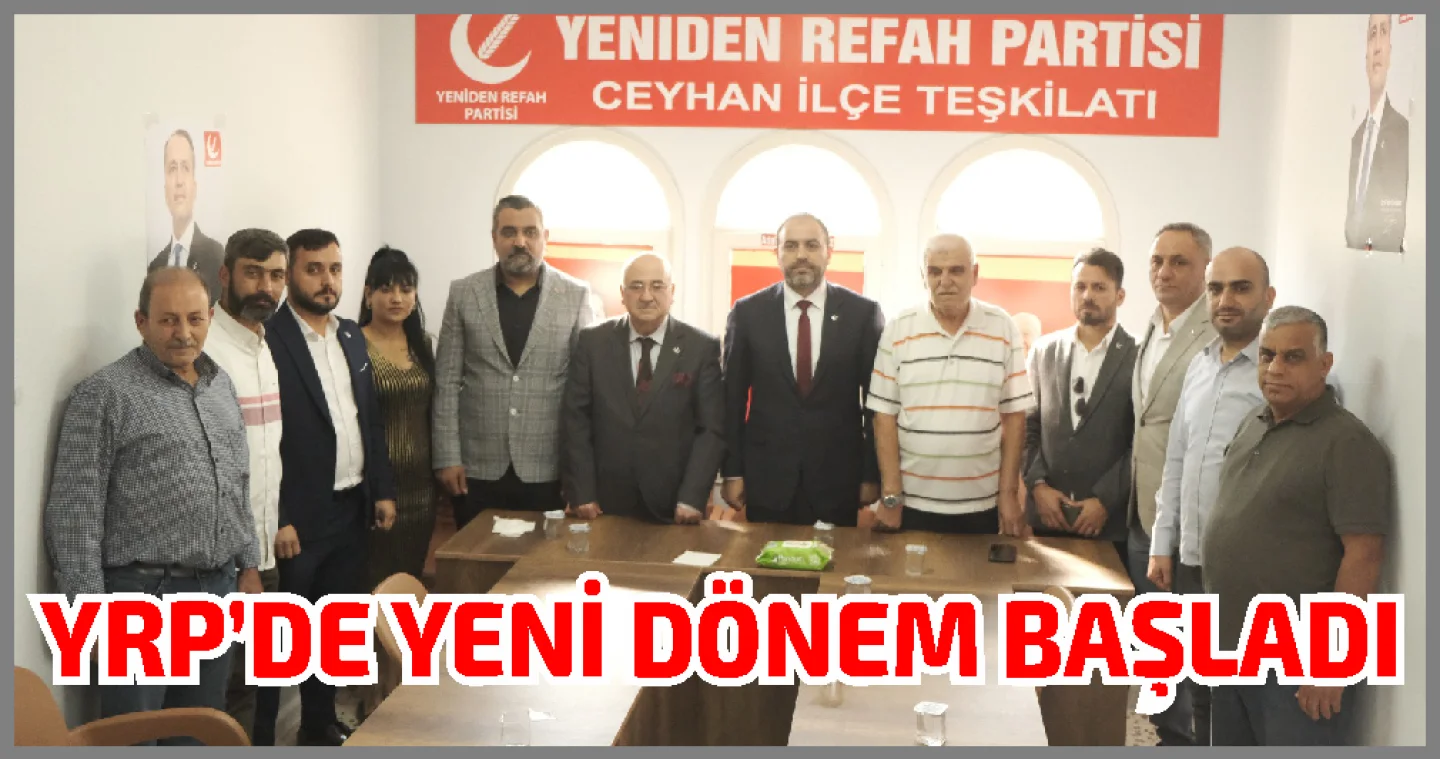 YRP Ceyhan'da YENİ DÖNEM!